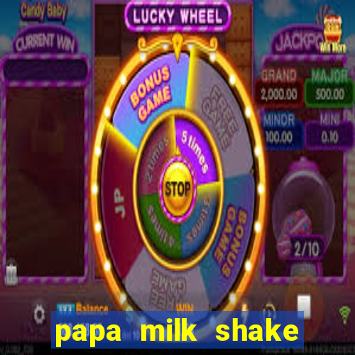 papa milk shake click jogos